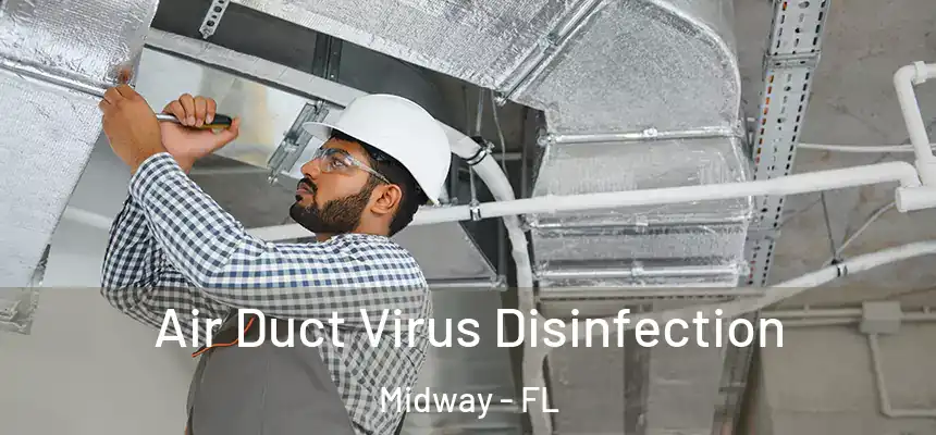 Air Duct Virus Disinfection Midway - FL