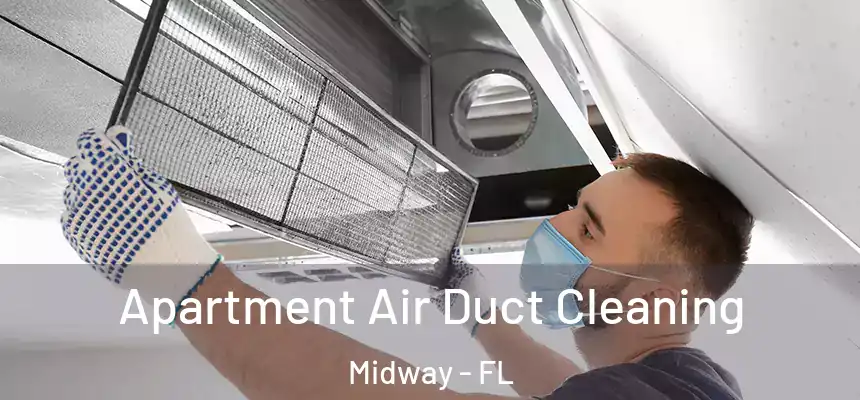 Apartment Air Duct Cleaning Midway - FL