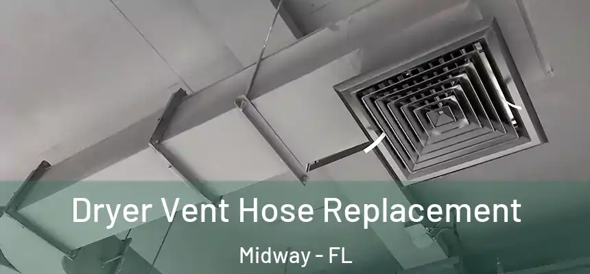  Dryer Vent Hose Replacement Midway - FL