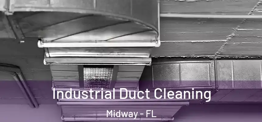 Industrial Duct Cleaning Midway - FL